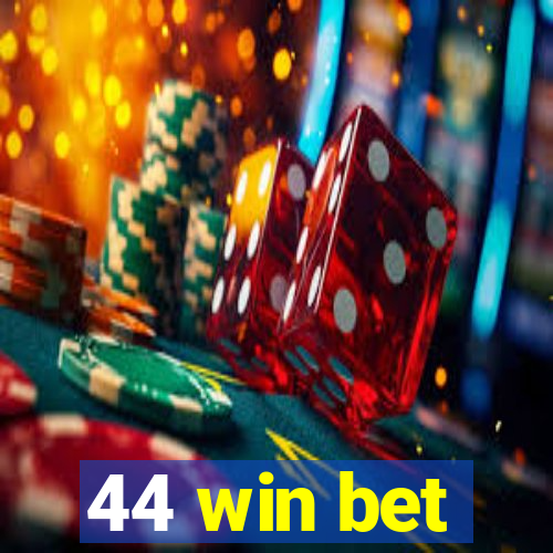 44 win bet